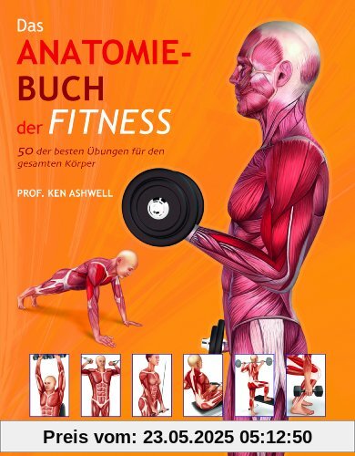 Das Anatomie-Buch der Fitness: Dieser für Praxis und Theorie konzipierte Ratgeber wendet sich an Sportstudenten ebenso wie an Trainer, Kraft-, Fitness- und Freizeitsportler