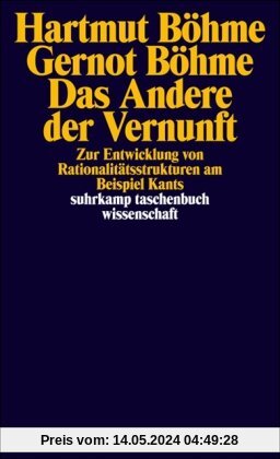 Das Andere der Vernunft: Zur Entwicklung von Rationalitätsstrukturen am Beispiel Kants (suhrkamp taschenbuch wissenschaft)