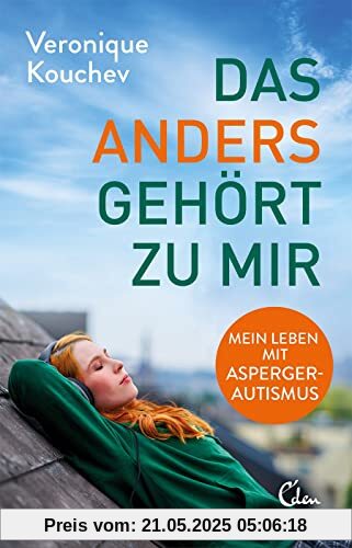 Das »Anders« gehört zu mir: Mein Leben mit Asperger-Autismus