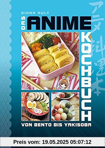 Das Anime-Kochbuch: Von Bento bis Yakisoba