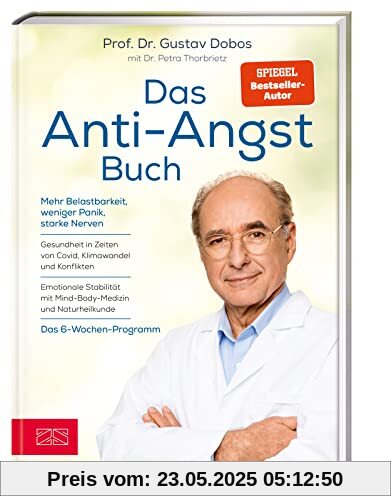 Das Anti-Angst-Buch: Mehr Belastbarkeit, weniger Panik, starke Nerven