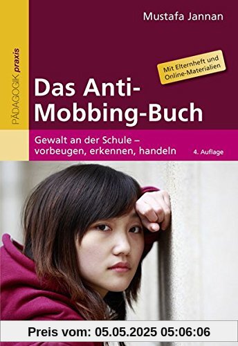 Das Anti-Mobbing-Buch: Gewalt an der Schule - vorbeugen, erkennen, handeln. Mit Elternheft (Beltz Praxis)