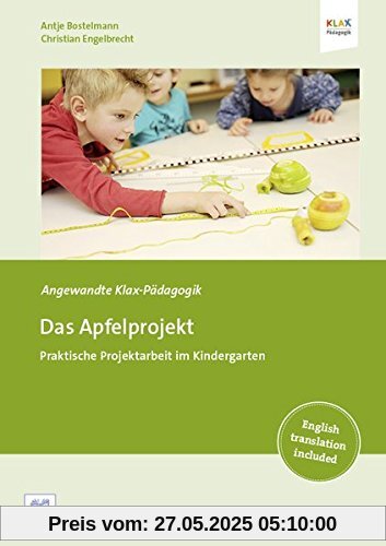 Das Apfelprojekt: Praktische Projektarbeit im Kindergarten (Angewandte Klax-Pädagogik)
