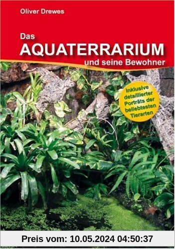 Das Aquaterrarium und seine Bewohner