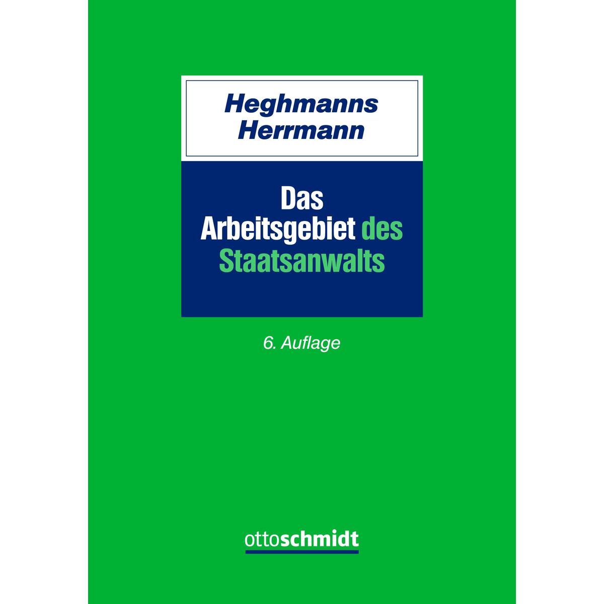 Das Arbeitsgebiet des Staatsanwalts von Schmidt , Dr. Otto
