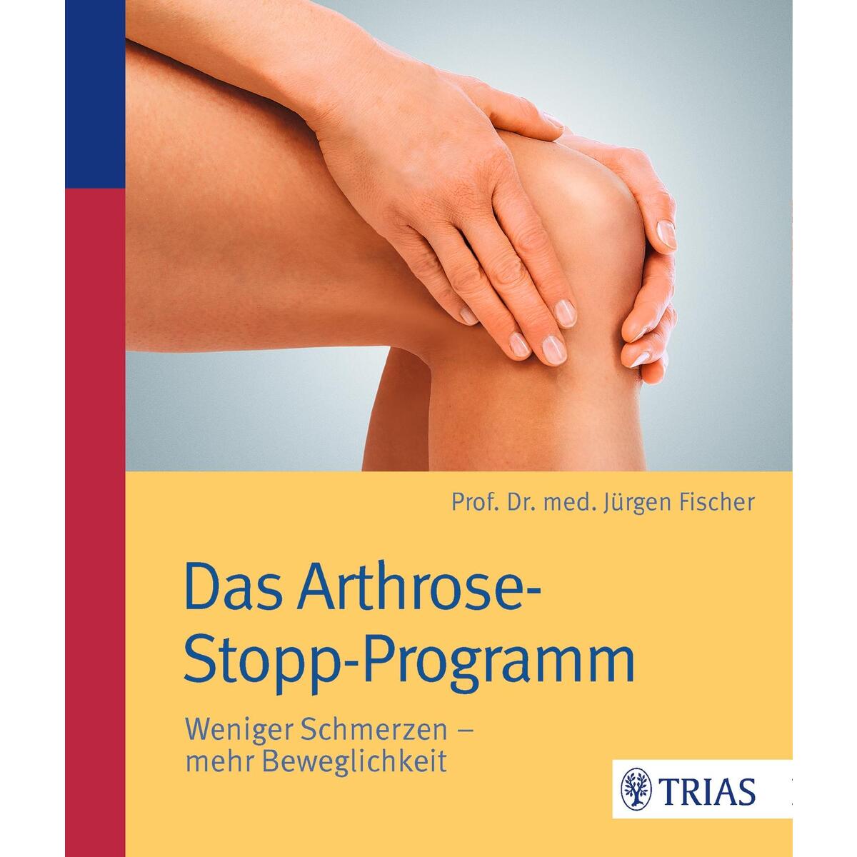 Das Arthrose-Stopp-Programm von Trias