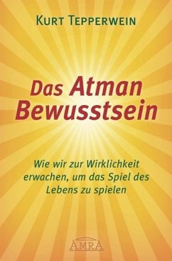 Das Atman Bewusstsein von AMRA Verlag