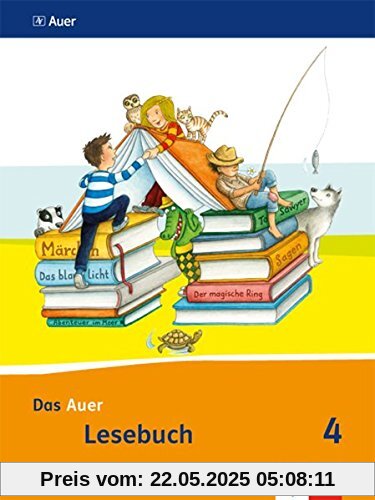 Das Auer Lesebuch / Schülerbuch 4. Schuljahr: Ausgabe für Bayern - Neubearbeitung 2014 / Ausgabe für Bayern - Neubearbeitung 2014 Das Auer Lesebuch / Schülerbuch 4. Schuljahr: Ausgabe für Bayern - Neubearbeitung 2014 / Ausgabe für Bayern - Neubearbeitung 2014