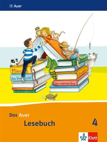 Das Auer Lesebuch 4. Ausgabe Bayern: Schulbuch Klasse 4 (Das Auer Lesebuch. Ausgabe für Bayern ab 2014)