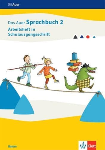 Das Auer Sprachbuch 2. Ausgabe Bayern: Arbeitsheft in Schulausgangsschrift Klasse 2 (Das Auer Sprachbuch. Ausgabe für Bayern ab 2022) von Klett