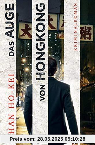 Das Auge von Hongkong: Die sechs Fälle des Inspector Kwan Das Auge von Hongkong: Die sechs Fälle des Inspector Kwan