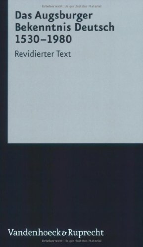 Das Augsburger Bekenntnis Deutsch 1530-1980 - Revidierter Text