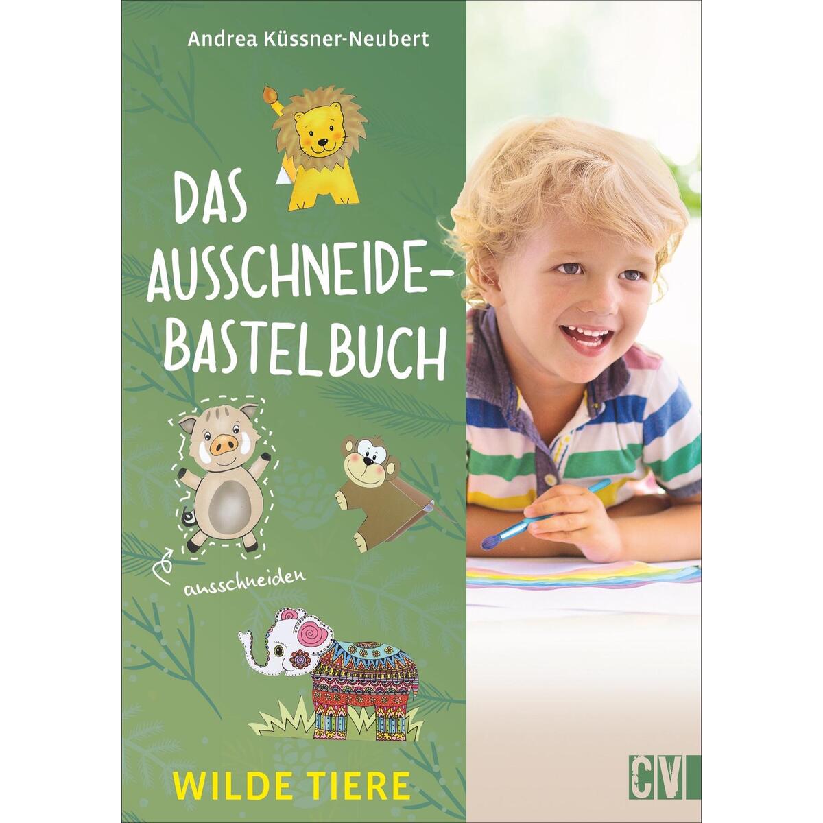 Das Ausschneide-Bastelbuch Wilde Tiere Das Ausschneide-Bastelbuch Wilde Tiere von Christophorus Verlag