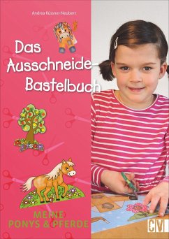 Das Ausschneide-Bastelbuch: Meine Ponys & Pferde von Christophorus / Christophorus-Verlag