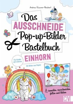 Das Ausschneide-Pop-up-Bilder-Bastelbuch. Einhorn von Christophorus / Christophorus-Verlag