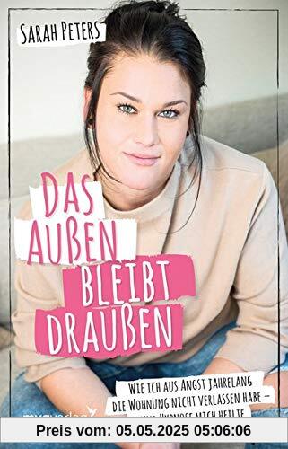 Das Außen bleibt draußen: Wie ich aus Angst jahrelang die Wohnung nicht verlassen habe - und Hypnose mich heilte