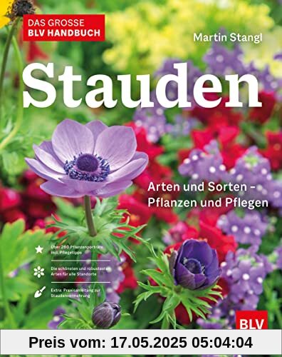Das BLV Handbuch Stauden: Arten und Sorten | Pflanzen und Pflegen (BLV Pflanzenpraxis)