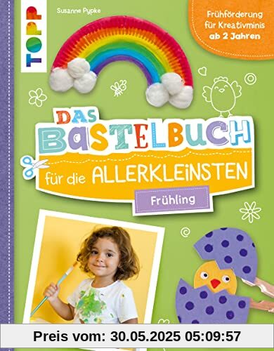Das Bastelbuch für die Allerkleinsten. Frühling: Frühförderung für Kreativminis ab 2 Jahren Das Bastelbuch für die Allerkleinsten. Frühling: Frühförderung für Kreativminis ab 2 Jahren