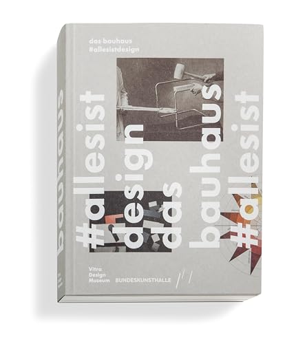 Das Bauhaus: #allesistdesign