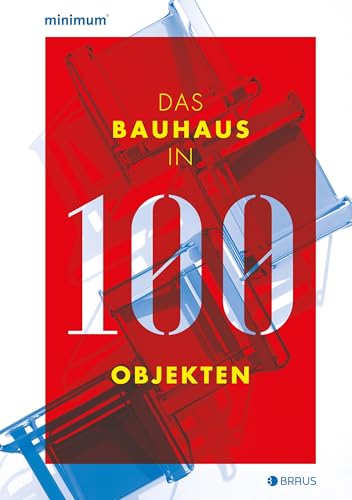 Das Bauhaus in 100 Objekten von Edition Braus Berlin GmbH