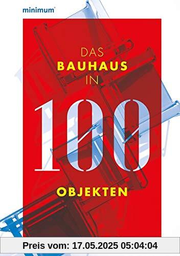 Das Bauhaus in 100 Objekten Das Bauhaus in 100 Objekten