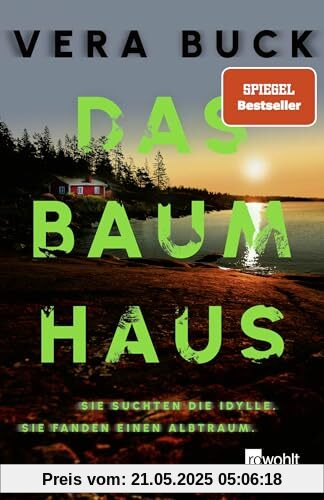 Das Baumhaus: Sie suchten die Idylle. Sie fanden einen Albtraum. | Der Must-Read Thriller des Jahres Das Baumhaus: Sie suchten die Idylle. Sie fanden einen Albtraum. | Der Must-Read Thriller des Jahres