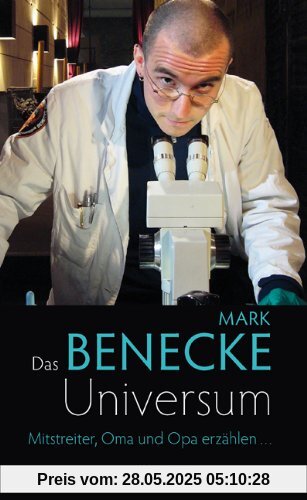 Das Benecke-Universum: Mitstreiter, Oma und Opa erzählen ...