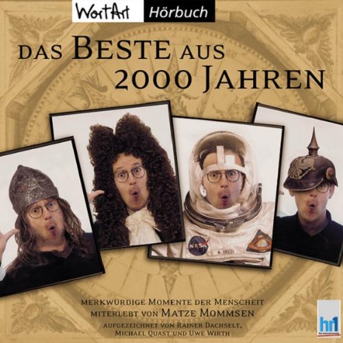 Das Beste aus 2000 Jahren: Merkwürdige Momente der Menschheit miterlebt von Matze Mommsen (Lübbe Audio) von Bastei Lübbe