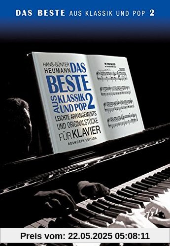 Das Beste aus Klassik und Pop 2. Leichte Arrangements und Originalstücke für Klavier