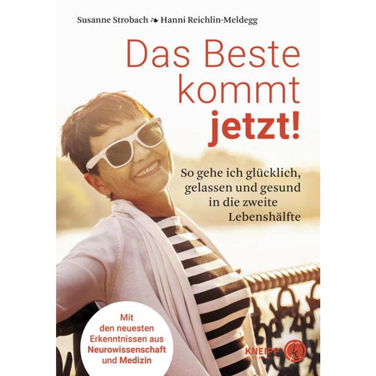 Das Beste kommt jetzt! Das Beste kommt jetzt! von Kneipp Verlag