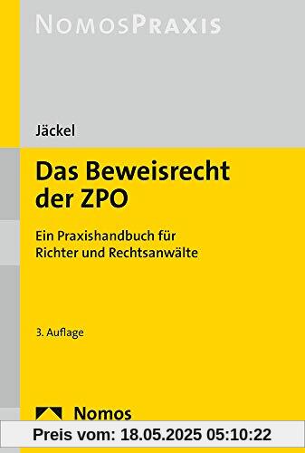 Das Beweisrecht der ZPO: Ein Praxishandbuch für Richter und Rechtsanwälte