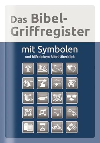 Das Bibel-Griffregister mit Symbolen: und hilfreichem Bibel-Überblick