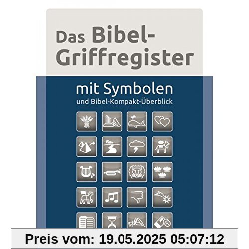 Das Bibel-Griffregister: mit Symbolen und Bibel-Kompakt-Überblick Das Bibel-Griffregister: mit Symbolen und Bibel-Kompakt-Überblick