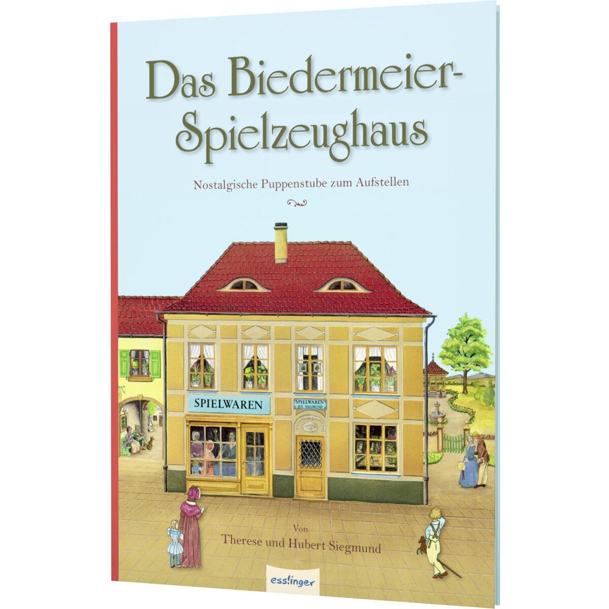 Das Biedermeier-Spielzeughaus Das Biedermeier-Spielzeughaus von Esslinger Verlag