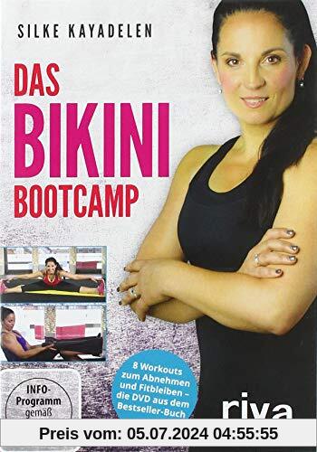 Das Bikini-Bootcamp: 8 neue Workouts für Kraft, Ausdauer und Beweglichkeit