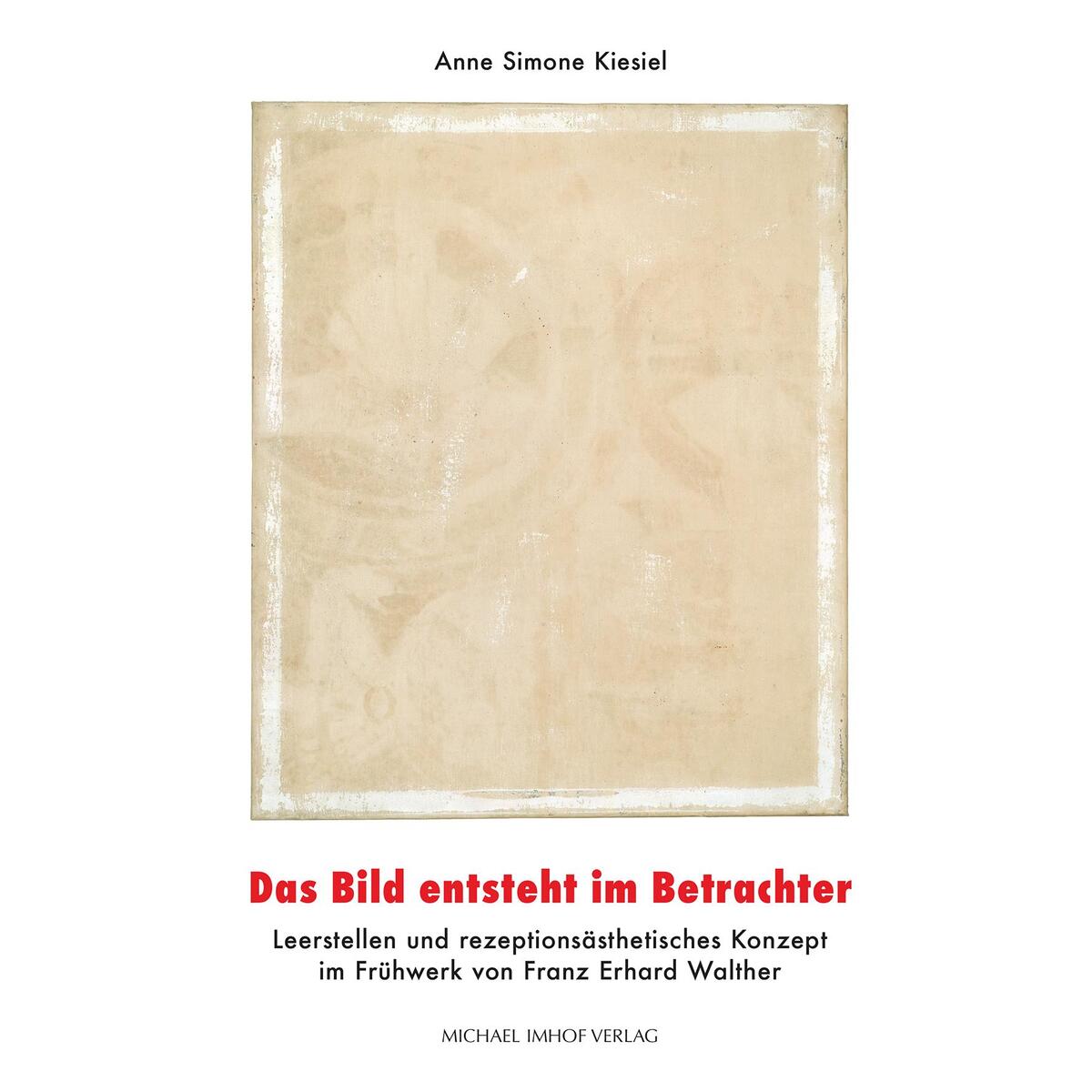 Das Bild entsteht im Betrachter Das Bild entsteht im Betrachter von Imhof Verlag