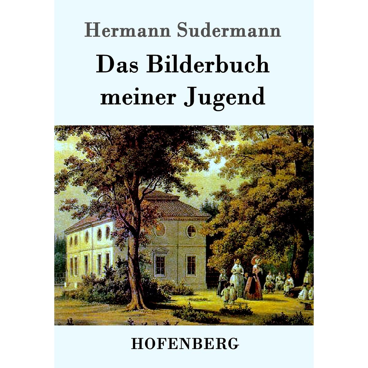 Das Bilderbuch meiner Jugend von Hofenberg