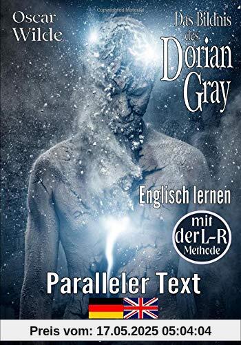 Das Bildnis des Dorian Gray - Englisch lernen mit der L-R Methode: Zweisprachig Deutsch Englisch