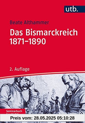Das Bismarckreich 1871-1890 (Seminarbuch Geschichte, Band 2995)