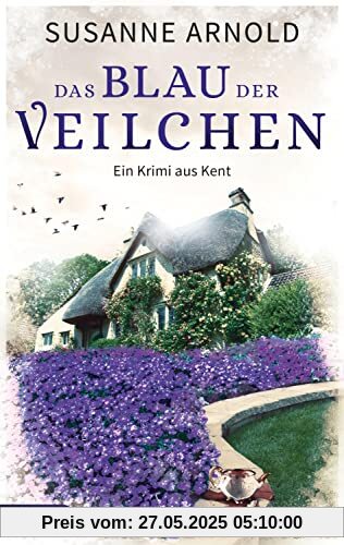 Das Blau der Veilchen: Ein Krimi aus Kent (Britcrime)