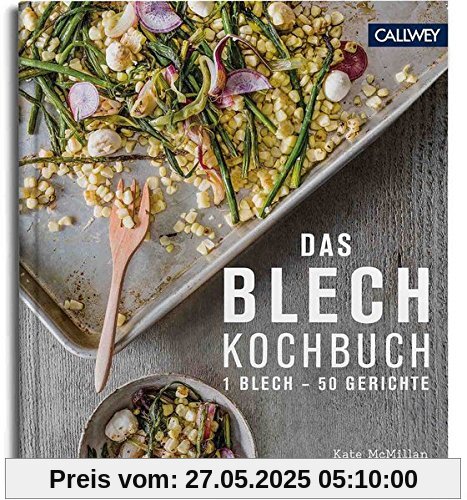 Das Blechkochbuch: 1 Blech - 50 Rezepte