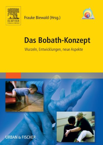 Das Bobath-Konzept: Wurzeln, Entwicklungen, neue Aspekte von Urban & Fischer/Elsevier