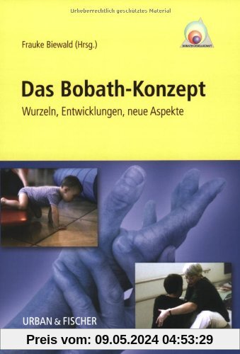 Das Bobath-Konzept: Wurzeln, Entwicklungen, neue Aspekte