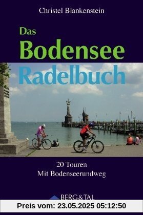 Das Bodensee Radelbuch: 20 Touren mit Bodenseerundweg