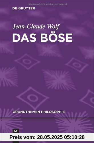 Das Böse (Grundthemen Philosophie)
