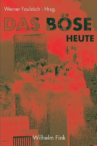 Das Böse heute: Formen und Funktionen Das Böse heute: Formen und Funktionen