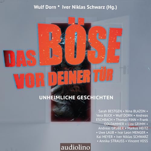 Das Böse vor deiner Tür: Unheimliche Geschichten Das Böse vor deiner Tür: Unheimliche Geschichten von Audiolino
