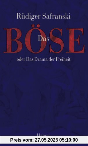 Das Böse: oder Das Drama der Freiheit Das Böse: oder Das Drama der Freiheit