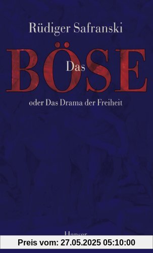 Das Böse: oder Das Drama der Freiheit