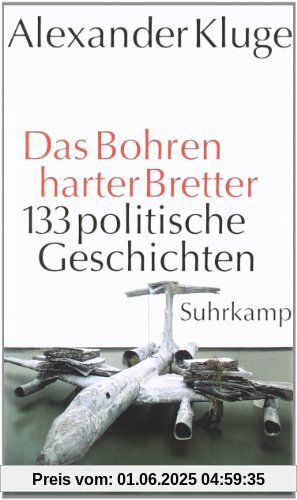 Das Bohren harter Bretter: 133 politische Geschichten Das Bohren harter Bretter: 133 politische Geschichten